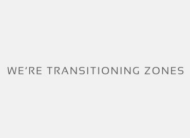 We're Transitioning Zones